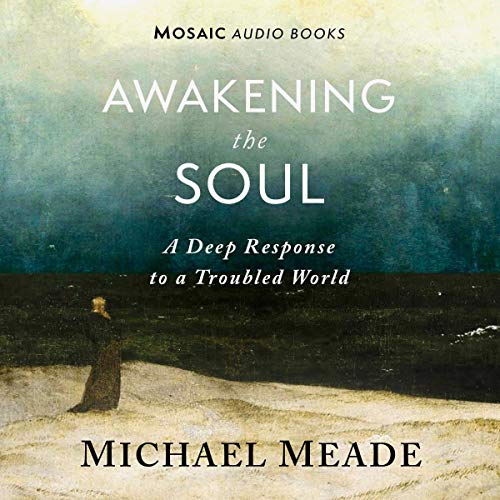 Awakening the Soul by Michael Meade