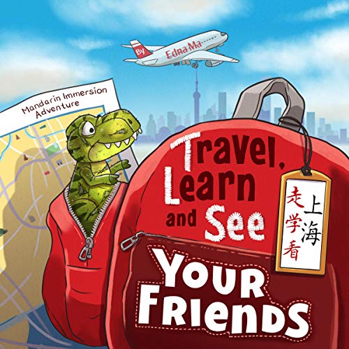 Travel, Learn and See Your Friends by Edna Ma