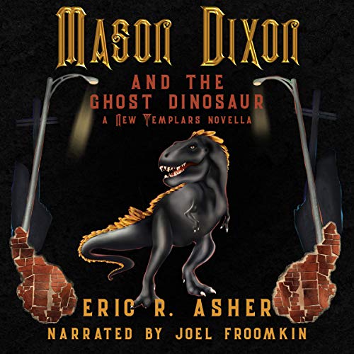 Mason Dixon & the Ghost Dinosaur: A New Templars Novella