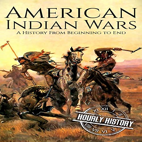 American Indian Wars by Hourly History