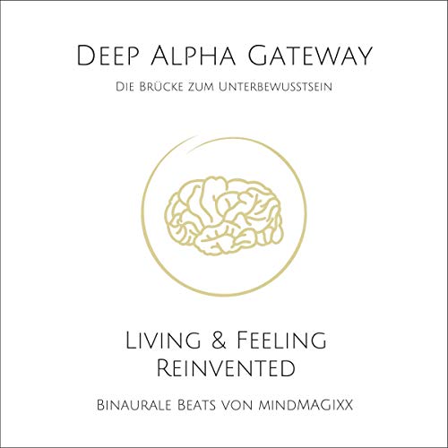 Deep Alpha Gateway - Die Brücke zum Unterbewussten by Lennart Bloom-Grosse