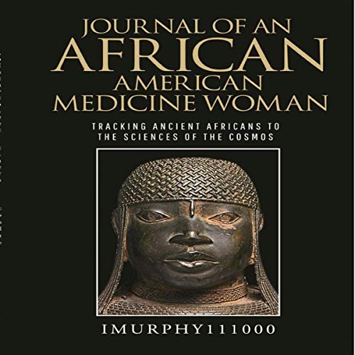 Journal of An African American Medicine Woman by IMURPHY 111000