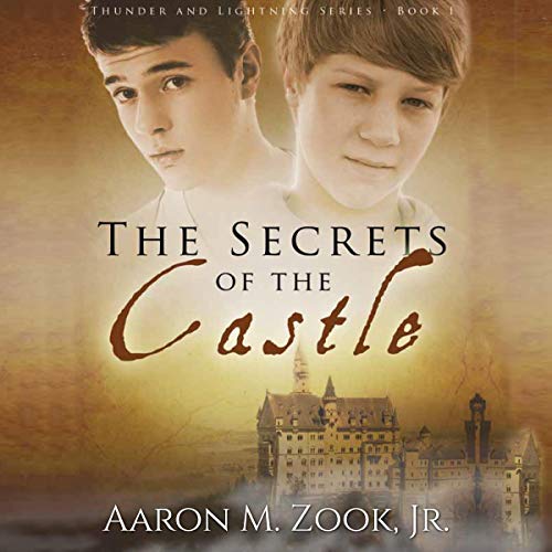 The Secrets of the Castle by Aaron M Zook Jr.