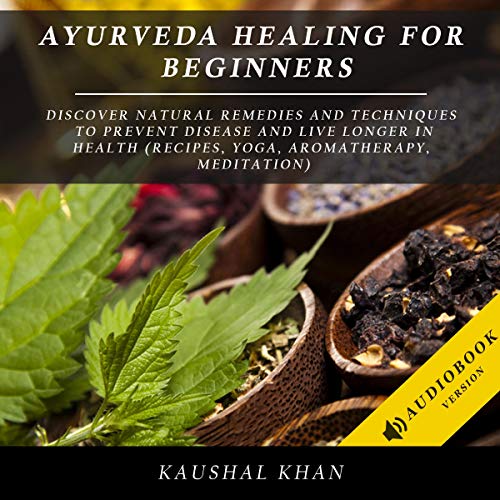 Ayurveda Healing for Beginners by Kaushal Khan