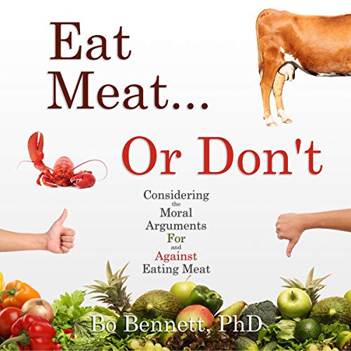 Eat Meat... or Don't by Bo Bennett