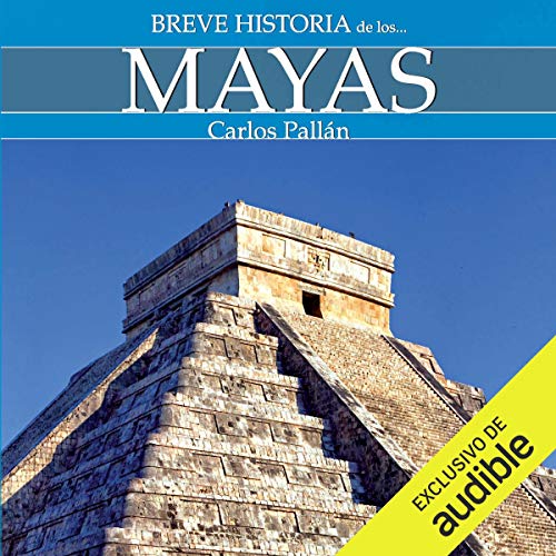 Breve historia de los mayas [Brief History of the Maya] by Carlos Pallán