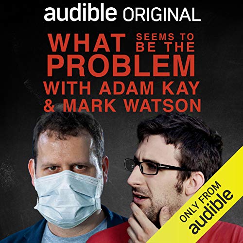 What Seems to Be the Problem with Adam Kay and Mark Watson
