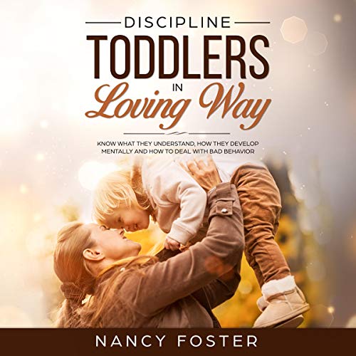 Discipline Toddlers in a Loving Way