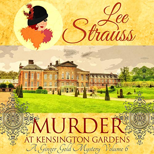 Murder at Kensington Gardens: A Ginger Mystery, Volume 6