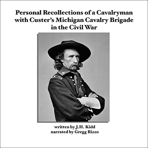 Personal Recollections of a Cavalryman With Custer's Michigan Cavalry Brigade in the Civil War