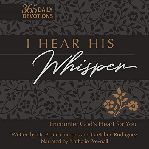 I Hear His Whisper: Encounter God's Heart for You; the Passion Translation