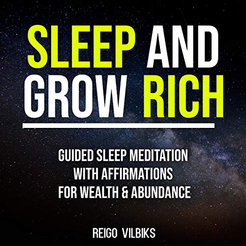 Sleep and Grow Rich: Guided Sleep Meditation with Affirmations for Wealth & Abundance