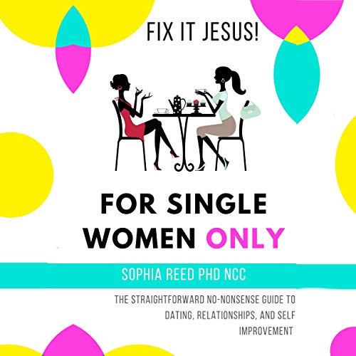 Fix it Jesus!: For Single Women Only