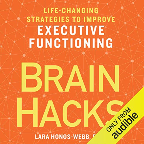 Brain Hacks by Lara Honos-Webb PhD