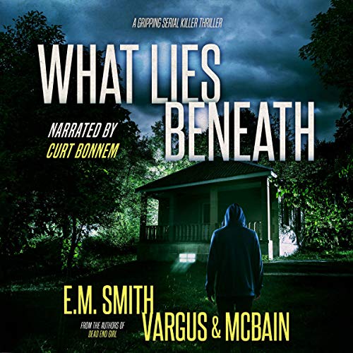 What Lies Beneath (A Gripping Serial Killer Thriller)