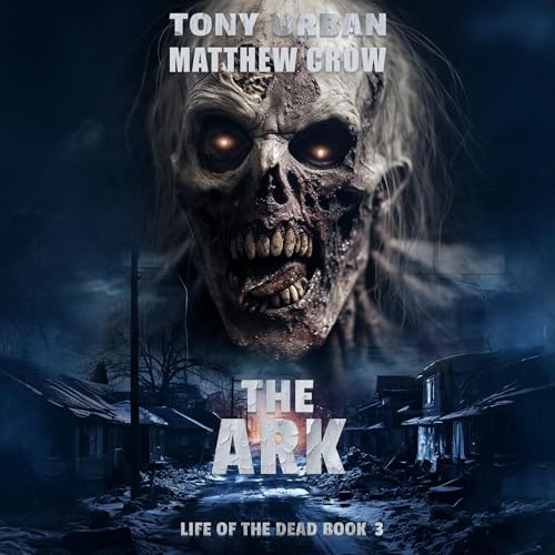 The Ark (A Zombie Apocalypse Thriller)