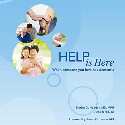 Help Is Here: When Someone You Love Has Dementia by Marian O. Hodges