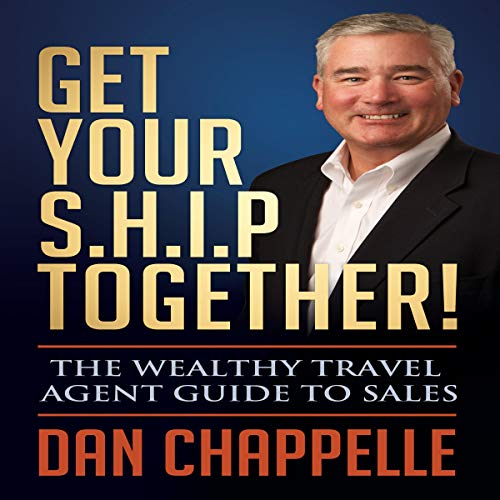 Get Your S.H.I.P. Together! by Dan Chappelle