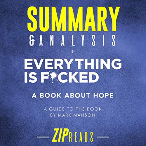 Summary & Analysis of Everything Is F*cked: A Book About Hope