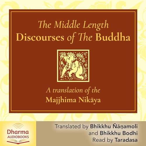The Middle Length Discourses of the Buddha