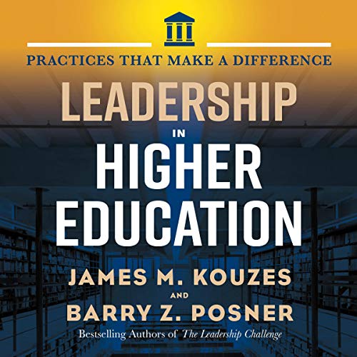 Leadership in Higher Education: Practices That Make a Difference