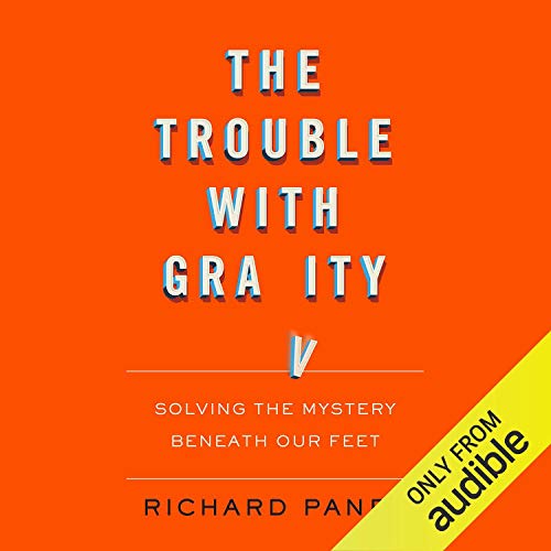 The Trouble with Gravity by Richard Panek