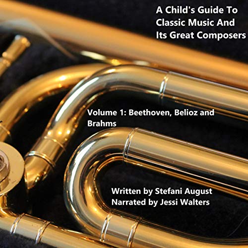 Beethoven, Berlioz and Brahms by Stefanie August