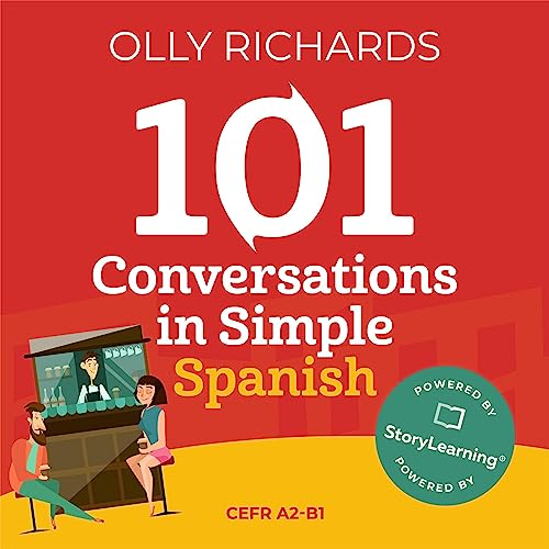 101 Conversations in Simple Spanish (Spanish Edition) by Olly Richards
