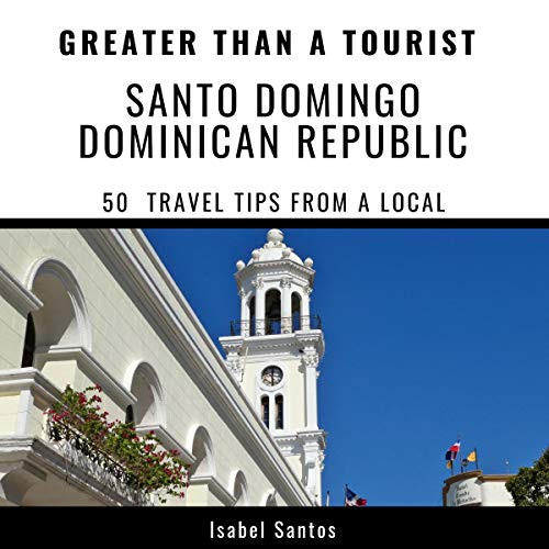 Greater Than a Tourist - Santo Domingo, Dominican Republic