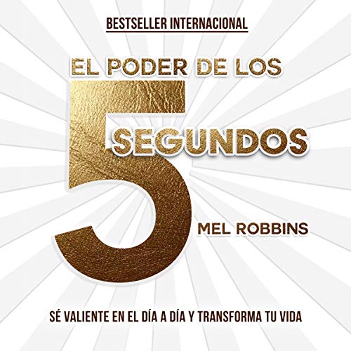 El poder de los 5 segundos [The 5 Second Rule] by Mel Robbins