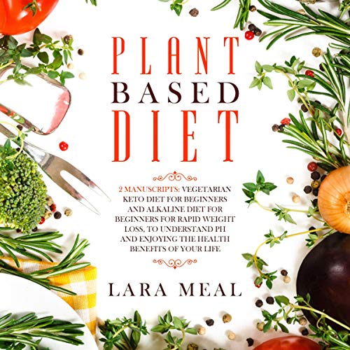 Plant Based Diet: 2 Manuscripts by Lara Meal