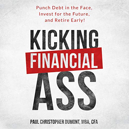 Kicking Financial Ass by Paul Christopher Dumont