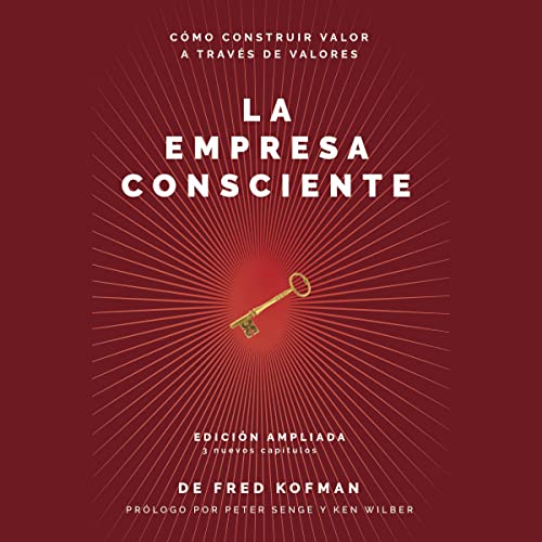 La empresa consciente [Conscious Business]