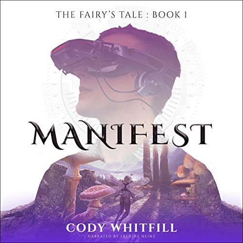 Manifest: A LitRPG Adventure by Cody Whitfill