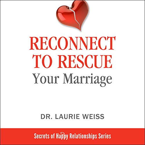 Reconnect to Rescue Your Marriage