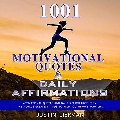 1001 Motivational Quotes & Daily Affirmations