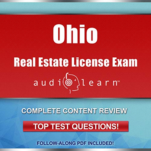 Ohio Real Estate License Exam AudioLearn - Complete Audio Review for the Real Estate License Examination in Ohio! by AudioLearn Content Team