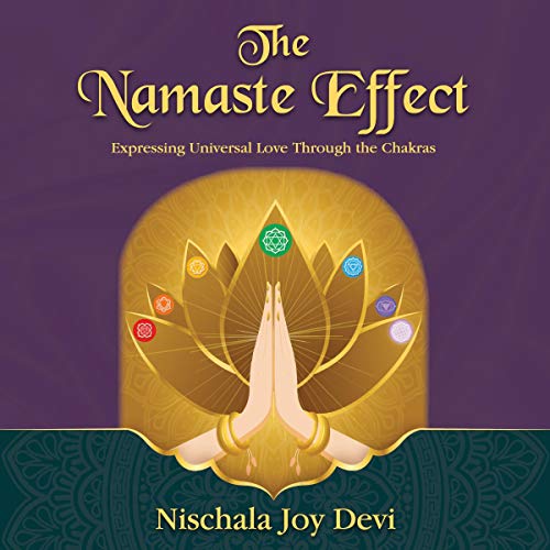 The Namaste Effect by Nischala Joy Devi