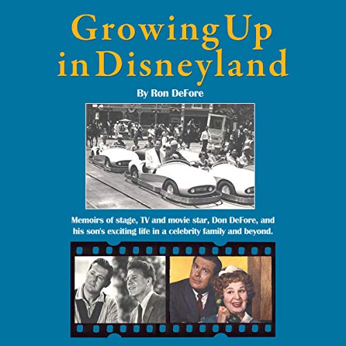 Growing Up in Disneyland by Ron DeFore