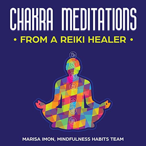 Chakra Meditations from a Reiki Healer