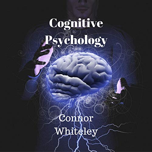 Cognitive Psychology by Connor Whiteley