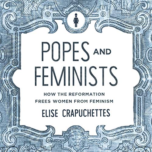 Popes and Feminists by Elise Crapuchettes