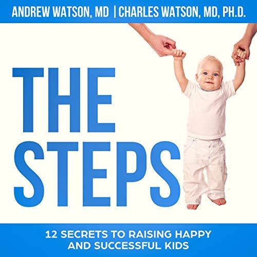 The Steps: 12 Secrets to Raising Happy and Successful Kids