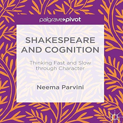 Shakespeare and Cognition by Neema Parvini