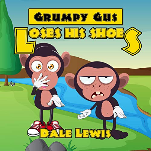 Grumpy Gus Loses His Shoes by Dale Lewis