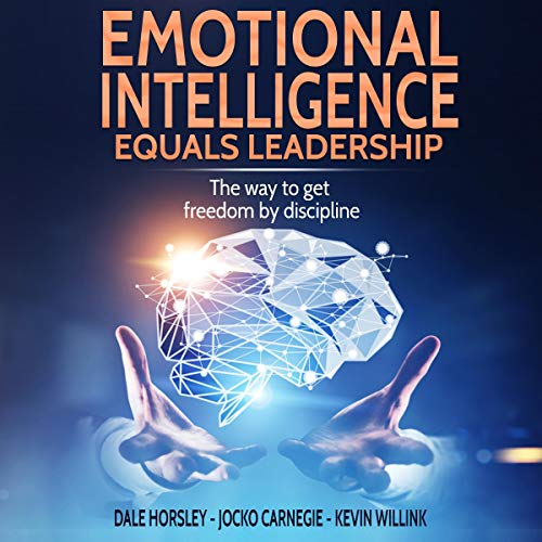 Emotional Intelligence Equals Leadership by Dale Horsley