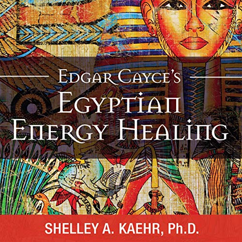 Edgar Cayce's Egyptian Energy Healing