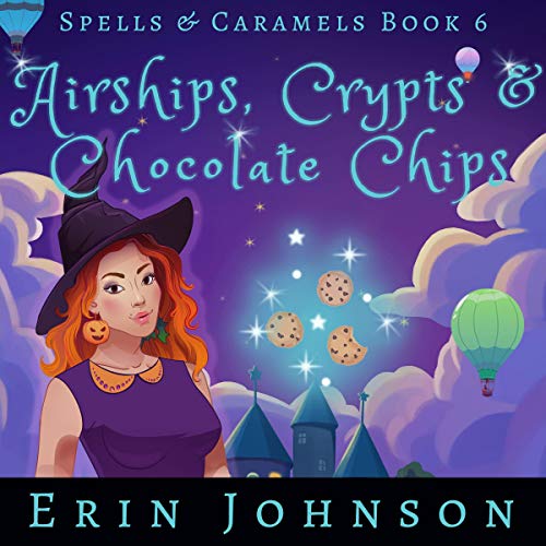 Airships, Crypts & Chocolate Chips