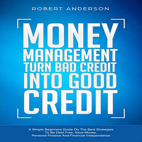 Money Management Turn Bad Credit into Good Credit