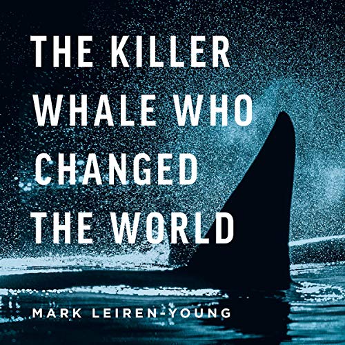 The Killer Whale Who Changed the World